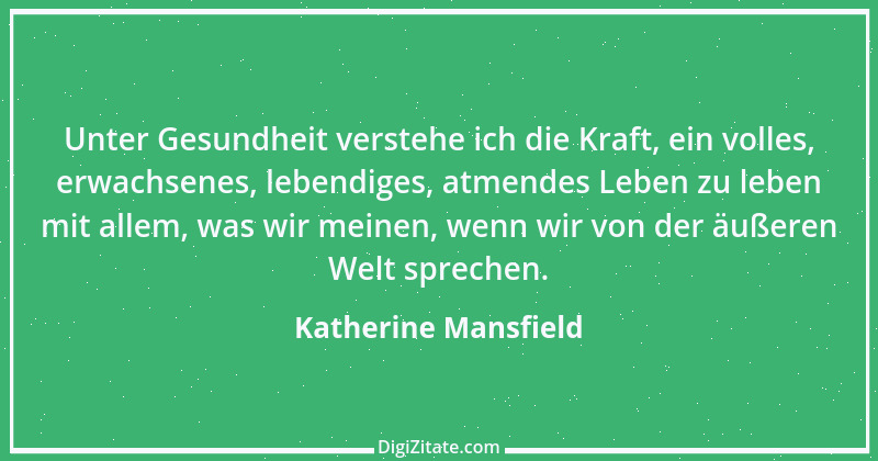 Zitat von Katherine Mansfield 22