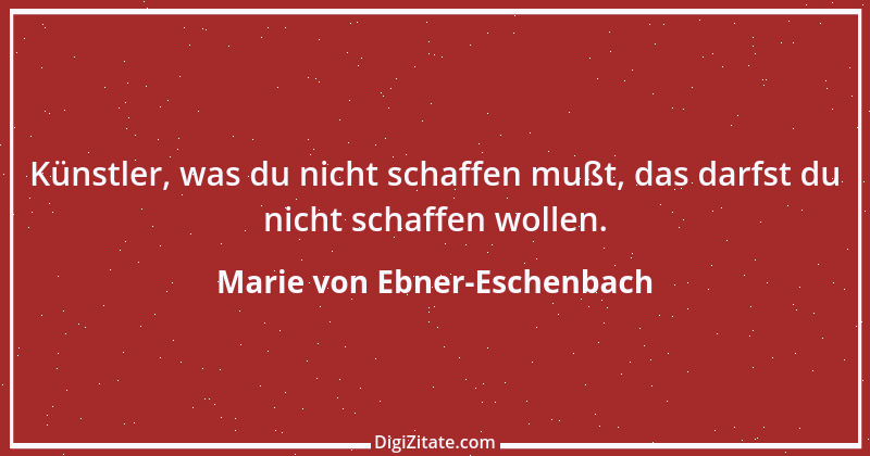 Zitat von Marie von Ebner-Eschenbach 386