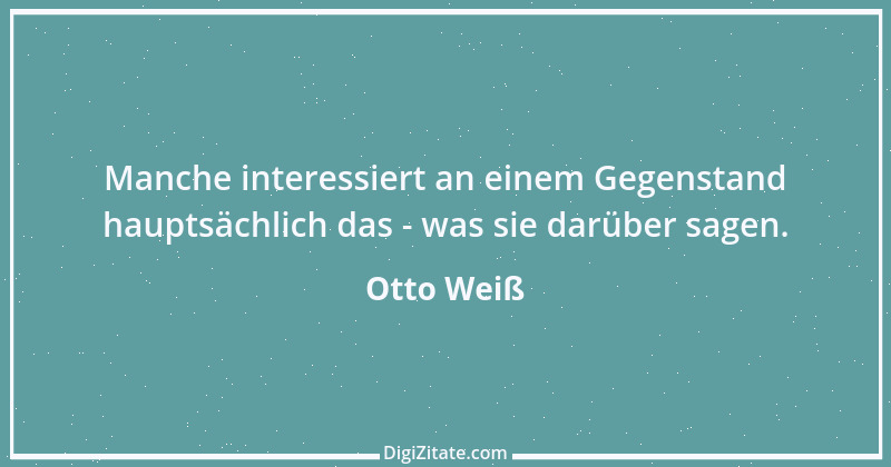 Zitat von Otto Weiß 287