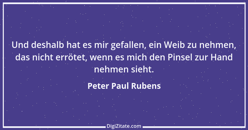 Zitat von Peter Paul Rubens 1