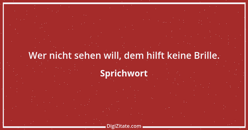 Zitat von Sprichwort 10410