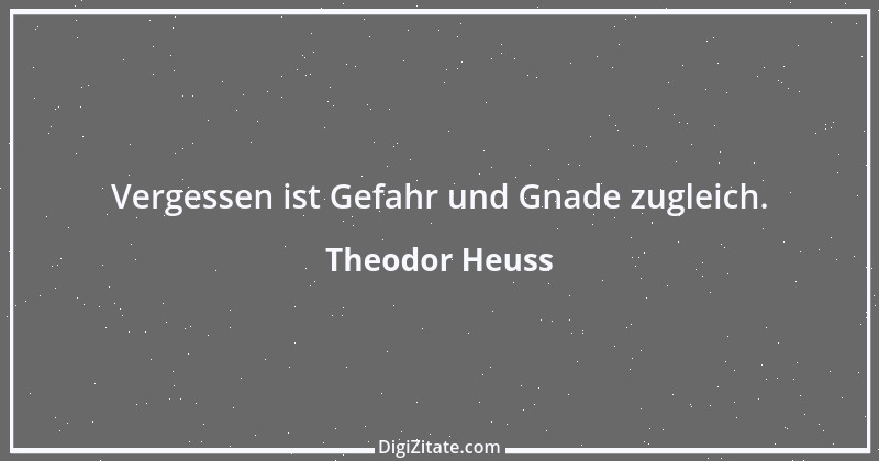 Zitat von Theodor Heuss 20