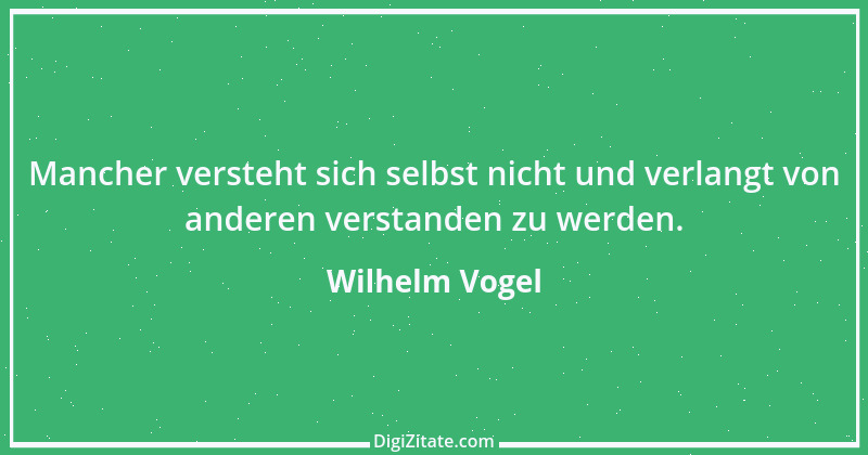 Zitat von Wilhelm Vogel 248