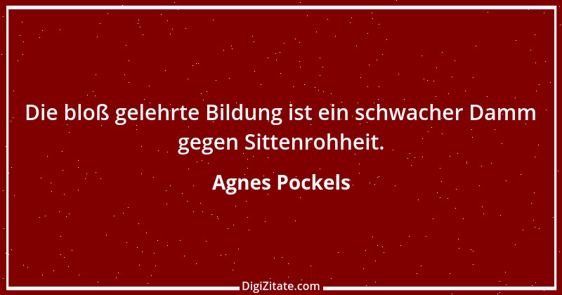 Zitat von Agnes Pockels 2