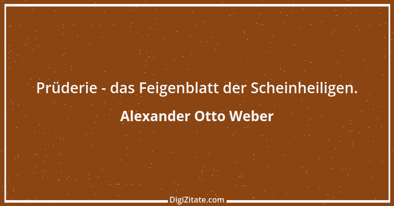 Zitat von Alexander Otto Weber 30