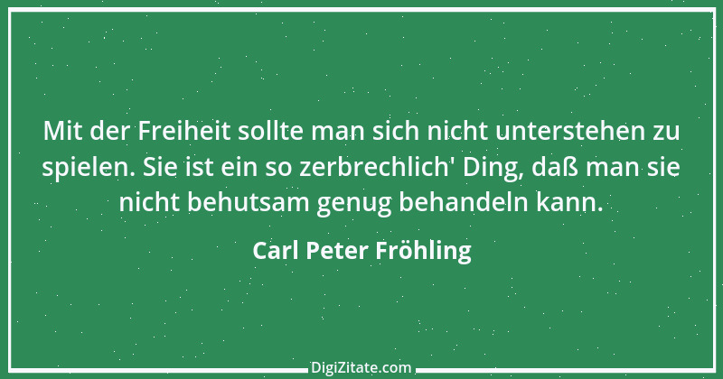 Zitat von Carl Peter Fröhling 136