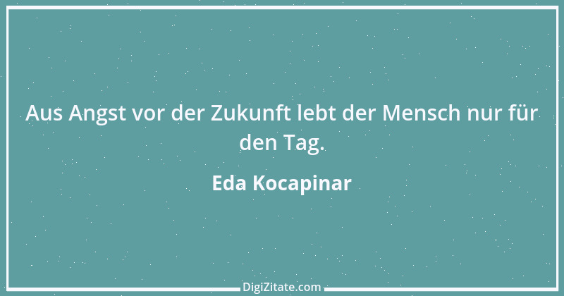 Zitat von Eda Kocapinar 1