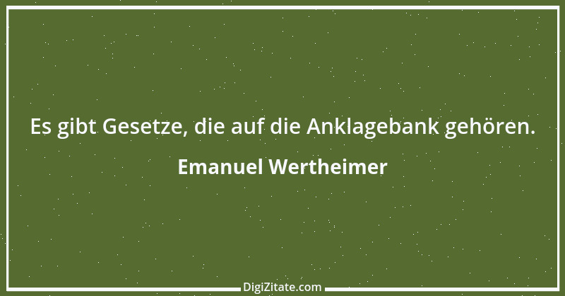 Zitat von Emanuel Wertheimer 494