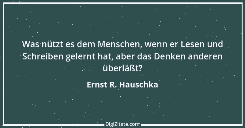 Zitat von Ernst R. Hauschka 75