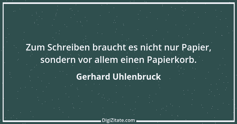 Zitat von Gerhard Uhlenbruck 239