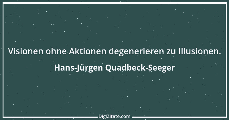 Zitat von Hans-Jürgen Quadbeck-Seeger 47