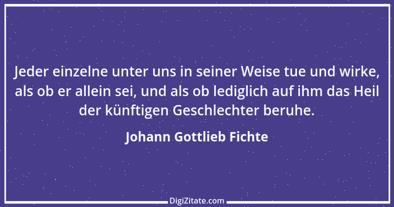 Zitat von Johann Gottlieb Fichte 113