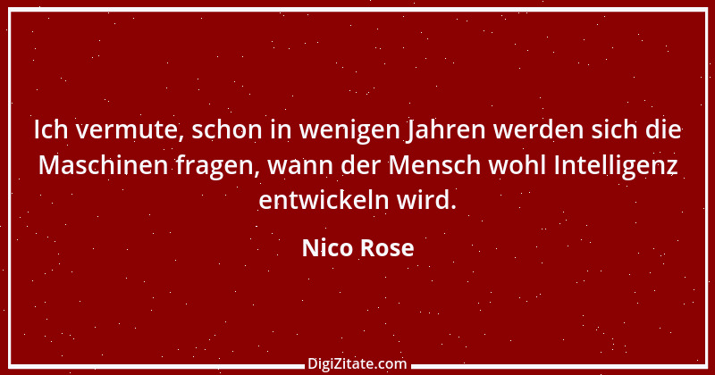 Zitat von Nico Rose 2