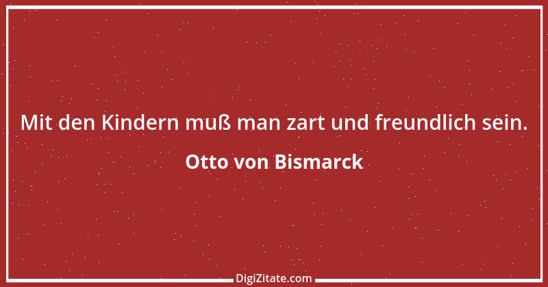 Zitat von Otto von Bismarck 117