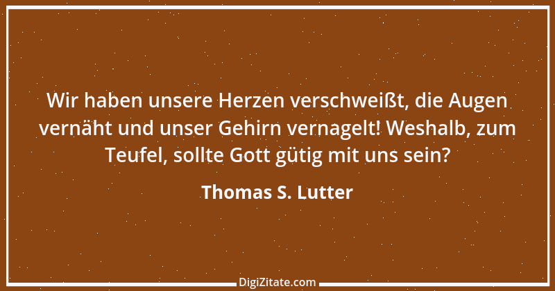 Zitat von Thomas S. Lutter 125