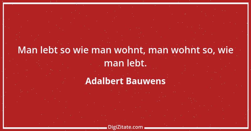 Zitat von Adalbert Bauwens 1