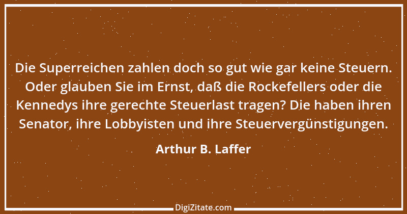 Zitat von Arthur B. Laffer 1