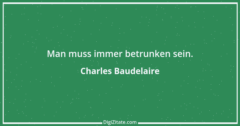 Zitat von Charles Baudelaire 5