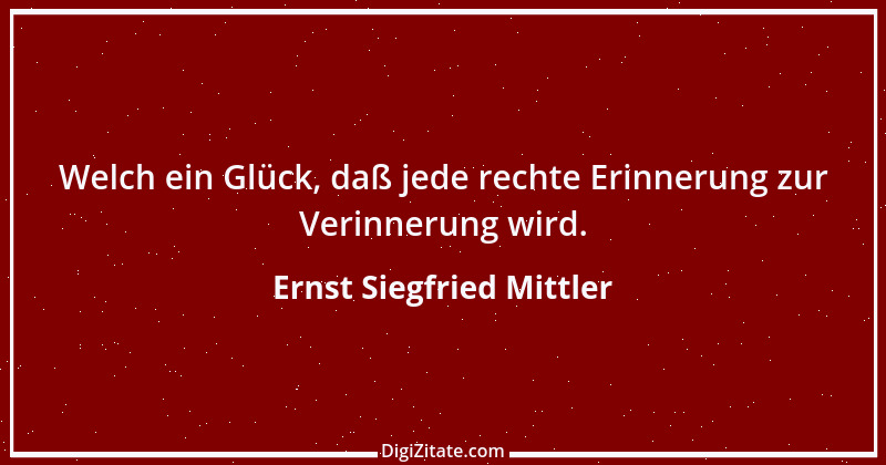 Zitat von Ernst Siegfried Mittler 19