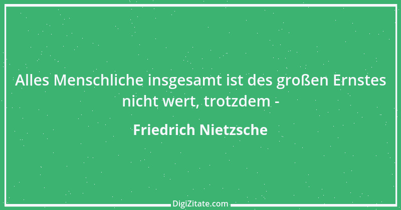 Zitat von Friedrich Nietzsche 1357