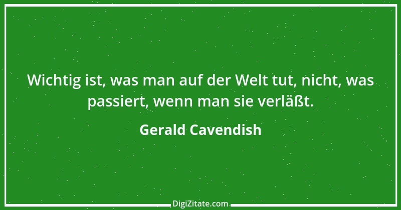 Zitat von Gerald Cavendish 1