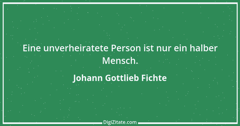 Zitat von Johann Gottlieb Fichte 114