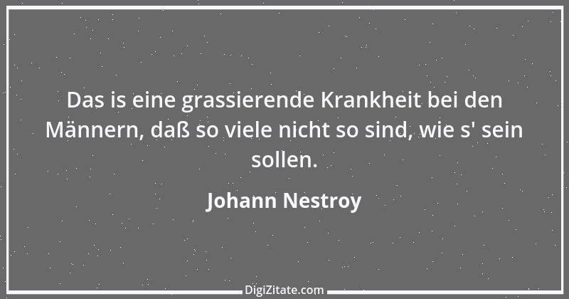 Zitat von Johann Nestroy 68