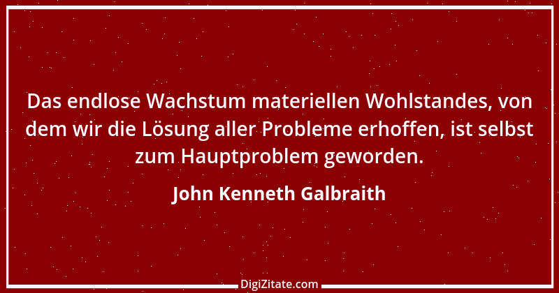 Zitat von John Kenneth Galbraith 21