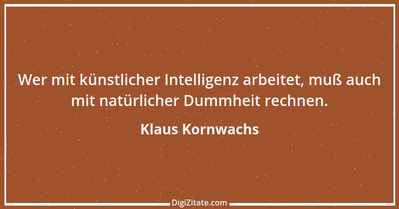 Zitat von Klaus Kornwachs 1