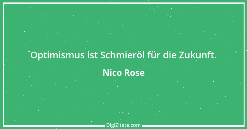 Zitat von Nico Rose 3