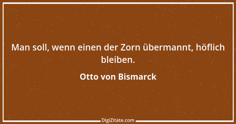 Zitat von Otto von Bismarck 118