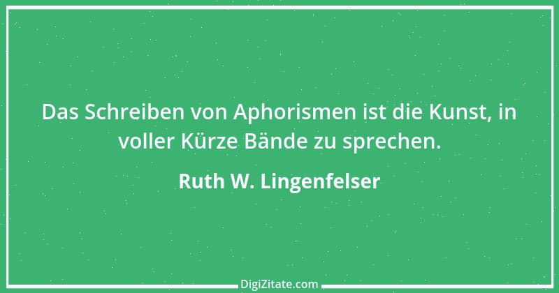 Zitat von Ruth W. Lingenfelser 61