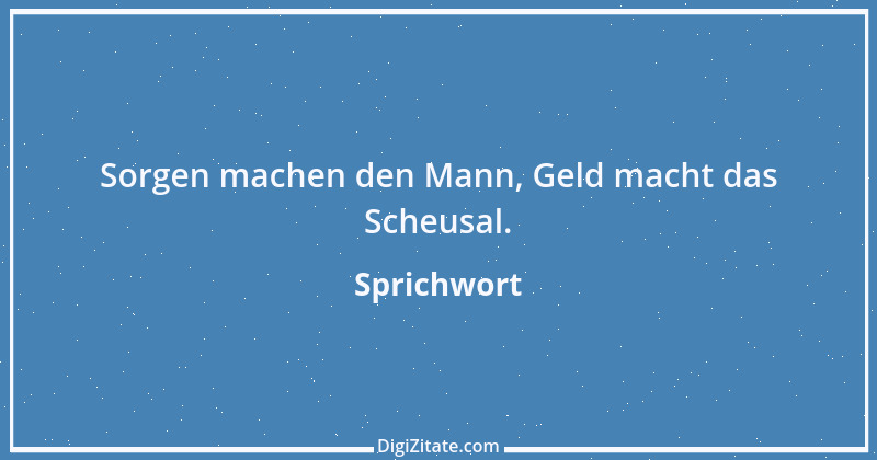 Zitat von Sprichwort 7412