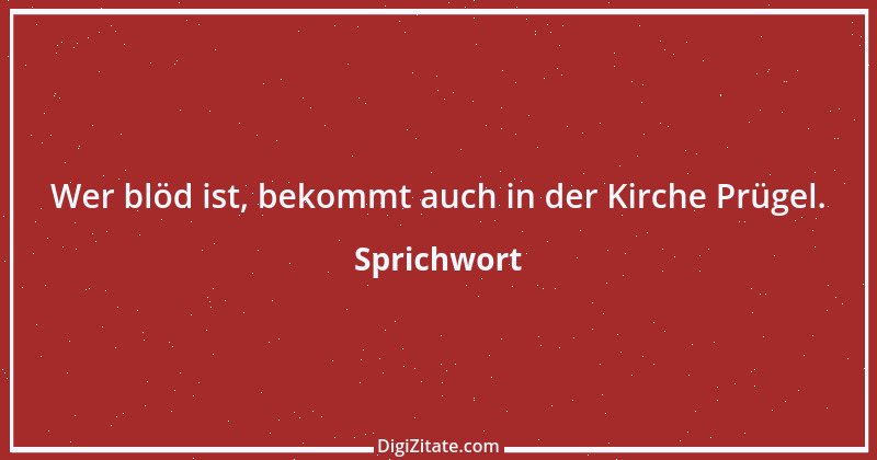 Zitat von Sprichwort 8412