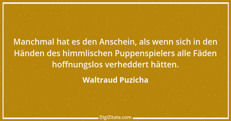 Zitat von Waltraud Puzicha 70