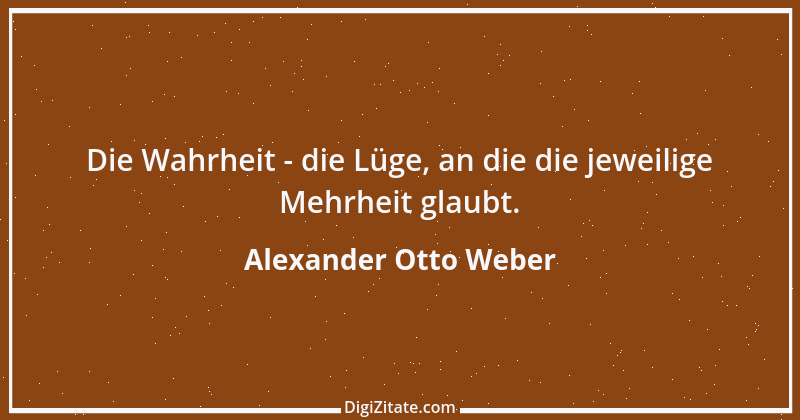 Zitat von Alexander Otto Weber 32