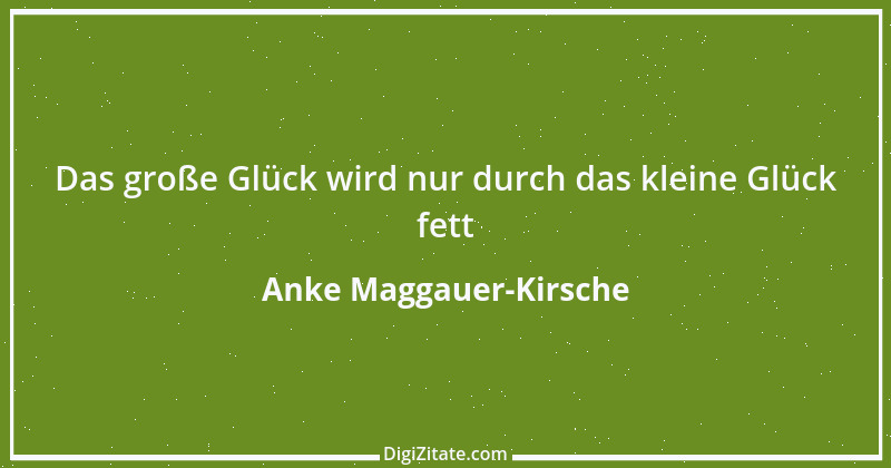 Zitat von Anke Maggauer-Kirsche 718