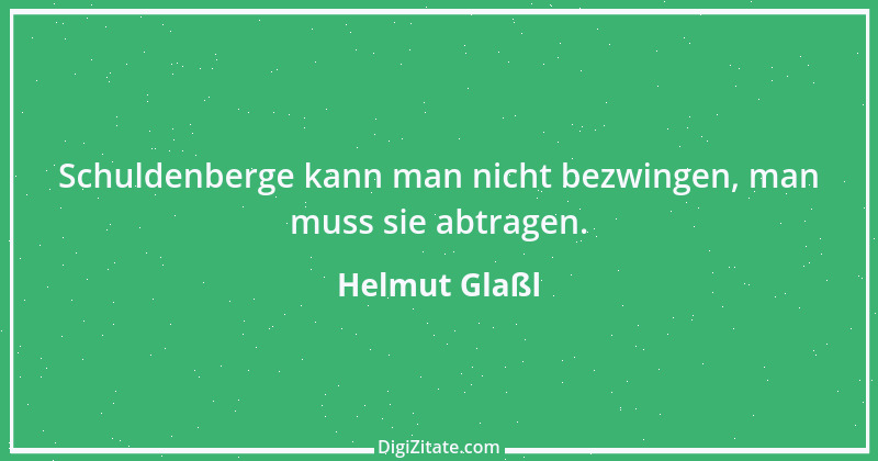 Zitat von Helmut Glaßl 373