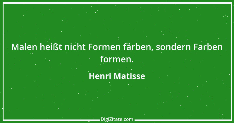 Zitat von Henri Matisse 1