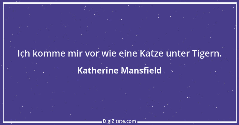 Zitat von Katherine Mansfield 25