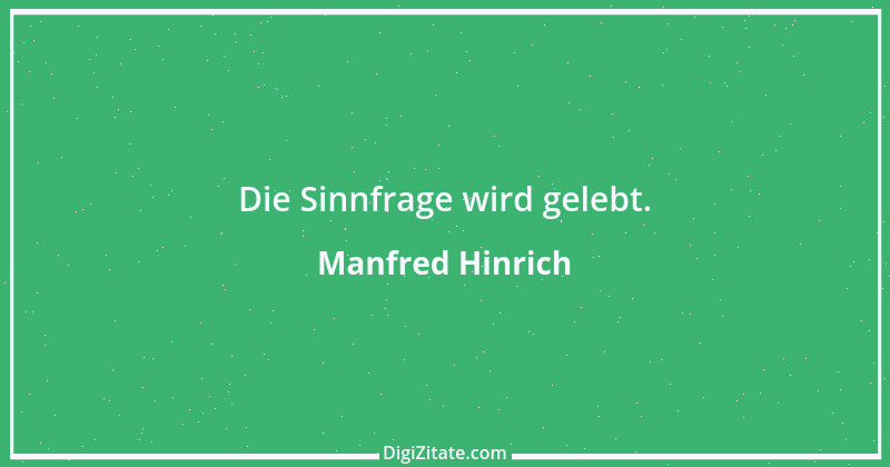 Zitat von Manfred Hinrich 3595