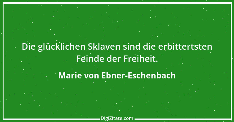 Zitat von Marie von Ebner-Eschenbach 389