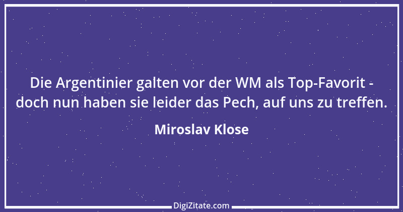 Zitat von Miroslav Klose 7