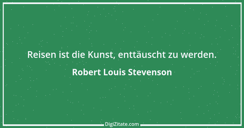 Zitat von Robert Louis Stevenson 43