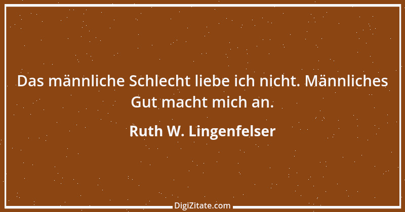 Zitat von Ruth W. Lingenfelser 62