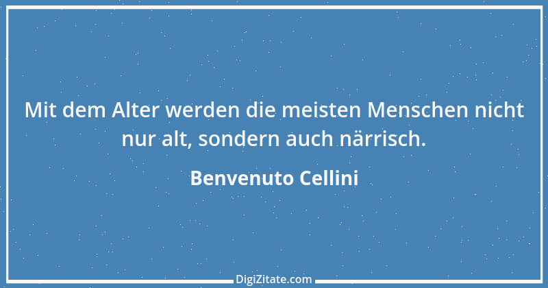 Zitat von Benvenuto Cellini 2