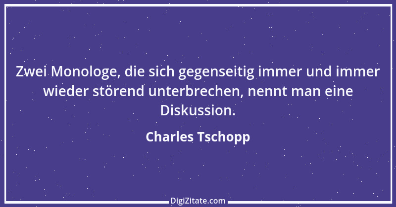 Zitat von Charles Tschopp 42