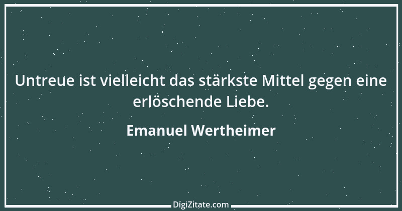 Zitat von Emanuel Wertheimer 497