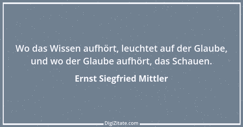 Zitat von Ernst Siegfried Mittler 21