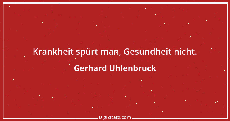 Zitat von Gerhard Uhlenbruck 242